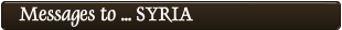 Messages to ... SYRIA