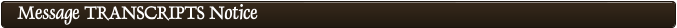 Message TRANSCRIPTS Notice