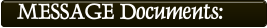 MESSAGE Documents: