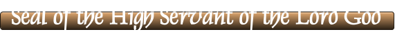Seal of the High Servant of the Lord God