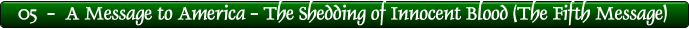 05  -  A Message to America - The Shedding of Innocent Blood (The Fifth Message)