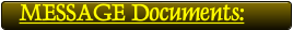 MESSAGE Documents: