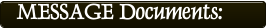 MESSAGE Documents: