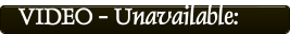 VIDEO - Unavailable: