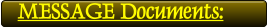 MESSAGE Documents: