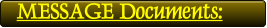 MESSAGE Documents: