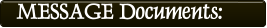 MESSAGE Documents: