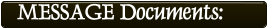 MESSAGE Documents: